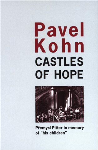 Castles of Hope - Premysl Pitter in memory of „his children“ koupíte na Kosmas.cz