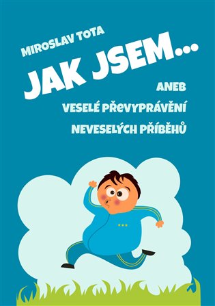Jak jsem…