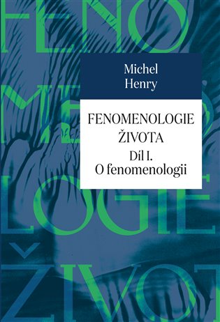 Fenomenologie života I.