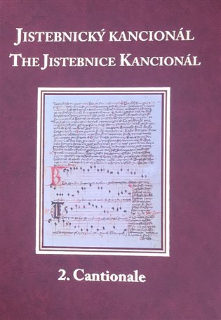 Jistebnický kancionál. 2. svazek - Cantionale koupíte na Kosmas.cz