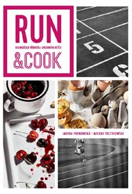 Run & Cook : Kulinářská příručka správného běžce