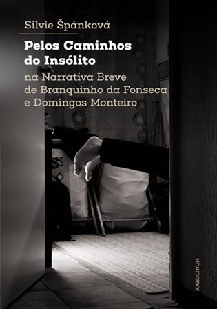 Pelos Caminhos do Insólito. Na Narrativa Breve de Branquinho da Fonseca e Domingos Monteiro, 1. vydání koupíte na Kosmas.cz