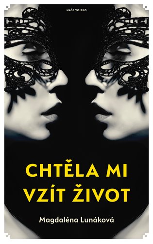 Chtěla mi vzít život