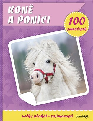 Kniha Koně a poníci. Plakát a 100 samolepek