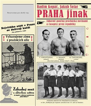 Praha jinak - Zábavně-poučná procházka novinami a časopisy první republiky koupíte na Kosmas.cz