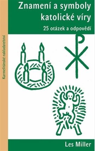 Znamení a symboly katolické víry. 25 otázek a odpovědí koupíte na Kosmas.cz