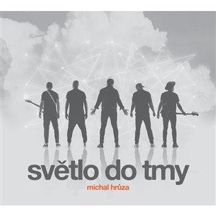Kniha Michal Hrůza: Světlo do tmy