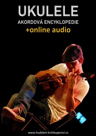 Ukulele – Akordová encyklopedie (+audio) - Zdeněk Šotola