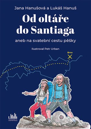 Od oltáře do Santiaga aneb na svatební cestu pěšky koupíte na Kosmas.cz