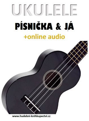 Ukulele, písnička &amp; já (+online audio) - Zdeněk Šotola