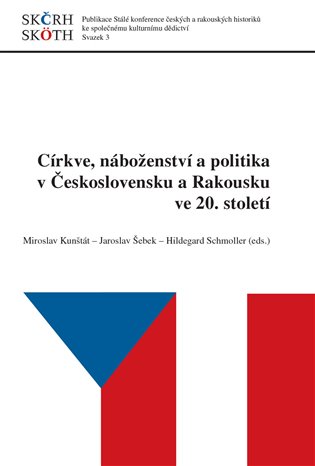 Církve, náboženství a politika v Československu a Rakousku ve 20. století koupíte na Kosmas.cz