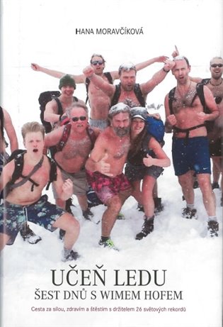 Učeň ledu - Šest dnů s Wimem Hofem koupíte na Kosmas.cz