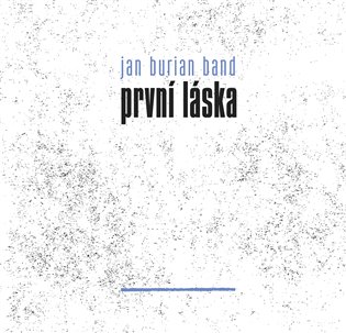 Jan Burian: První láska koupíte na Kosmas.cz