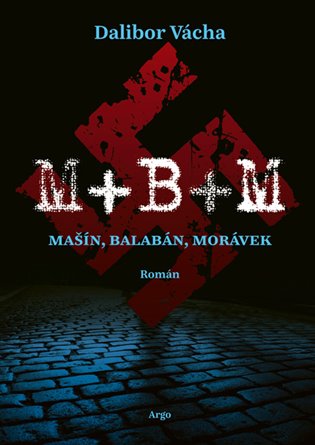 M+ B+ M - Mašín, Balabán, Morávek koupíte na Kosmas.cz