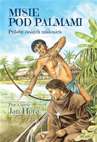Misie pod palmami - Příběhy českých misionářů koupíte na Kosmas.cz
