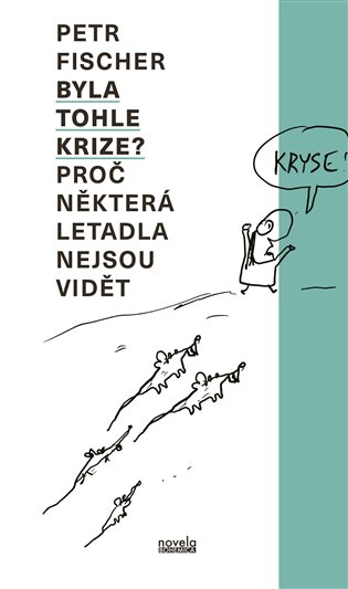 Byla tohle krize? - Proč některá letadla nejsou vidět koupíte na Kosmas.cz
