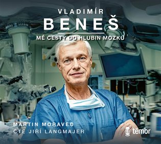 Mé cesty do hlubin mozku - Martin Moravec, Vladimír Beneš