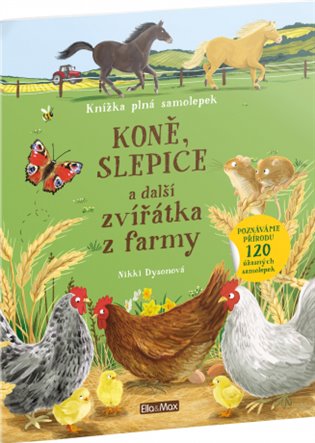 Koně, slepice a další zvířátka z farmy - Knížka plná samolepek koupíte na Kosmas.cz