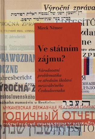Ve státním zájmu? - Národnostní problematika ve středním školství meziválečného Československa koupíte na Kosmas.cz