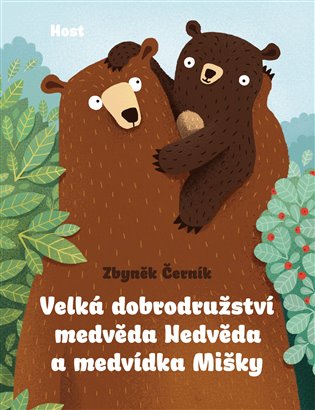 Velká dobrodružství medvěda Nedvěda a medvídka Mišky koupíte na Kosmas.cz