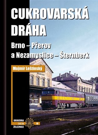 Cukrovarská dráha Brno - Přerov a Nezamyslice - Šternberk koupíte na Kosmas.cz