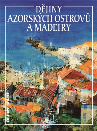 Dějiny Azorských ostrovů a Madeiry koupíte na Kosmas.cz
