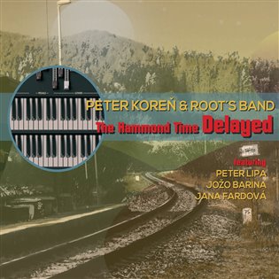 Kniha Peter Koreň & Root´s Band: The Hammond Time Delayed