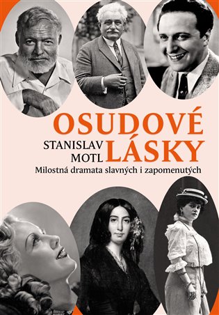 Osudové lásky - Milostná dramata slavných i zapomenutých koupíte na Kosmas.cz