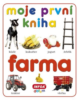 Moje první kniha - Farma koupíte na Kosmas.cz