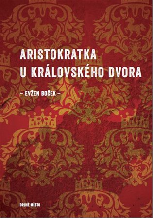 Aristokratka u královského dvora koupíte na Kosmas.cz