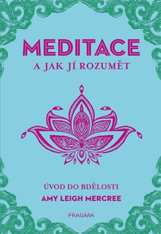 MEDITACE a jak jí rozumět - Úvod do bdělosti koupíte na Kosmas.cz
