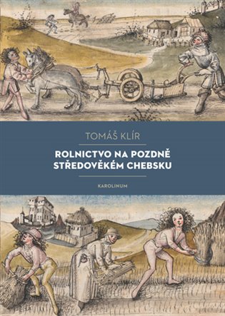 Kniha Rolnictvo na pozdně středověkém Chebsku