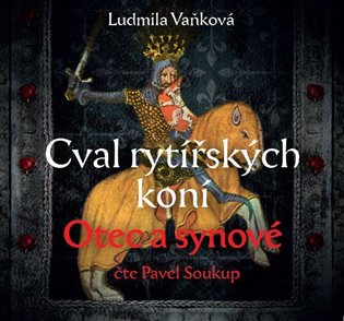 Cval rytířských koní: Otec a synové koupíte na Kosmas.cz