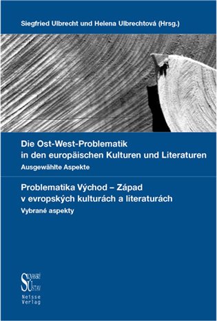 Die Ost-West Problematik in den europäischen Kulturen und Literaturen - Ausgewählte Aspekte / Problematika Východ-Západ v evropských kulturách a literaturách - Vybrané aspekty koupíte na Kosmas.cz