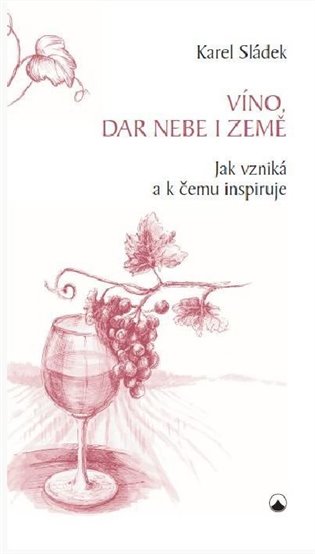 Víno, dar nebe a země koupíte na Kosmas.cz
