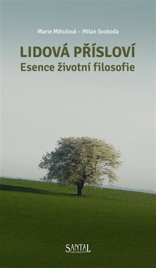 Lidová přísloví - Esence životní filosofie koupíte na Kosmas.cz