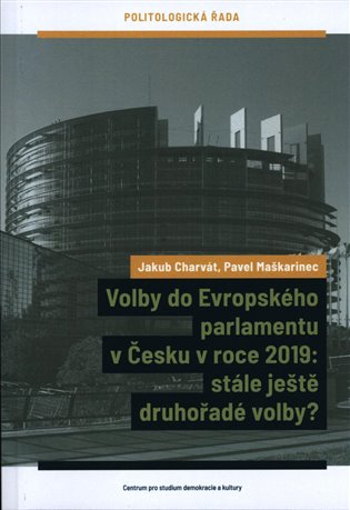 Volby do Evropského parlamentu v Česku v roce 2019: stále ještě druhořadé volby? koupíte na Kosmas.cz
