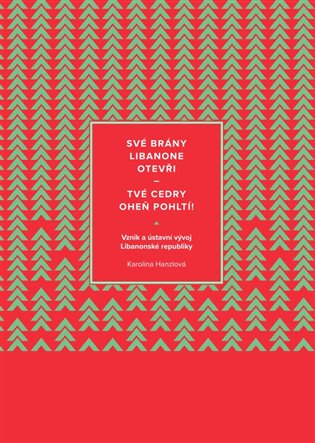 Své brány Libanone otevři - tvé cedry oheň pohltí
