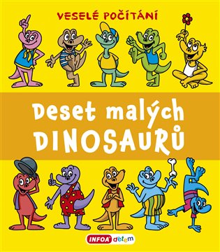 Deset malých dinosaurů - Veselé počítání koupíte na Kosmas.cz