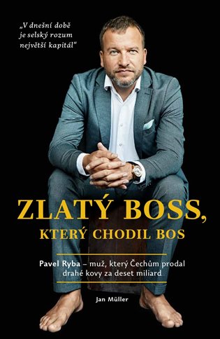 Zlatý boss, který chodil bos koupíte na Kosmas.cz