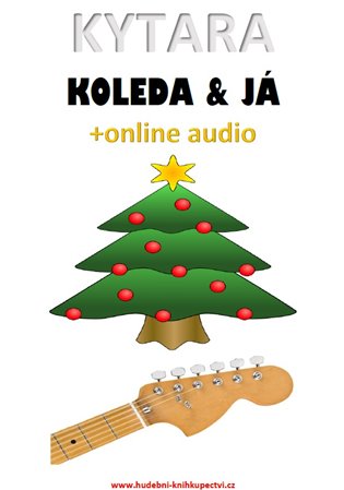 Kytara, koleda &amp; já (+online audio) - Zdeněk Šotola