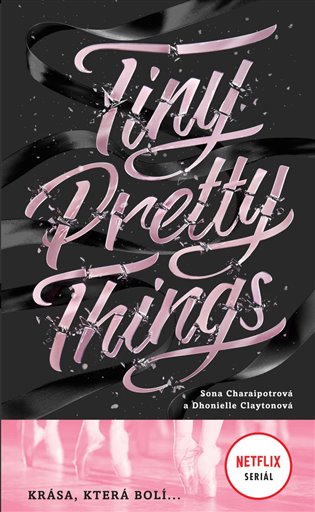 Tiny Pretty Things - Krása, která bolí ... koupíte na Kosmas.cz