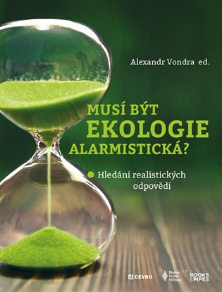 Musí být ekologie alarmistická? - Hledání realistických odpovědí koupíte na Kosmas.cz