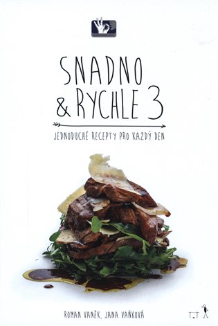 Snadno & Rychle 3 - Jednoduché recepty pro každý den koupíte na Kosmas.cz