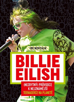 Billie Eilish - 100% neoficiální koupíte na Kosmas.cz
