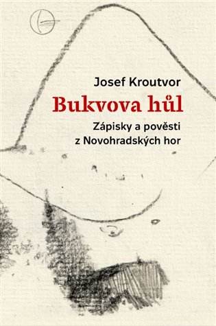 Kniha Bukvova hůl. Zápisky a pověsti z Novohradských hor