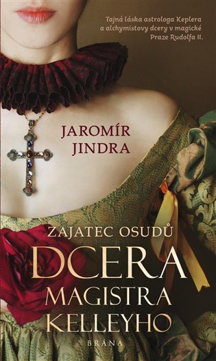 Zajatec osudů - Dcera Edwarda Kellyho koupíte na Kosmas.cz