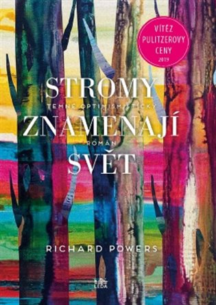 Stromy znamenají svět - Nic kolem nás není tak společenské jako stromy koupíte na Kosmas.cz