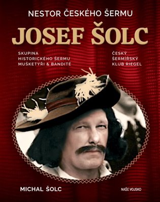 Nestor českého šermu Josef Šolc koupíte na Kosmas.cz