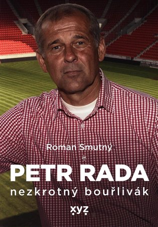 Petr Rada: nezkrotný bouřlivák
